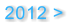 2012 >